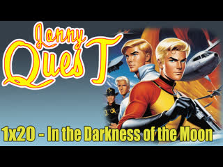 the real adventures of jonny quest 1x20 - in the darkness of the moon