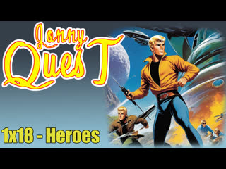 the real adventures of jonny quest 1x18 - heroes